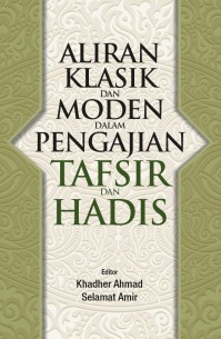 Aliran Klasik dan Moden dalam Pengajian Tafsir dan Hadis